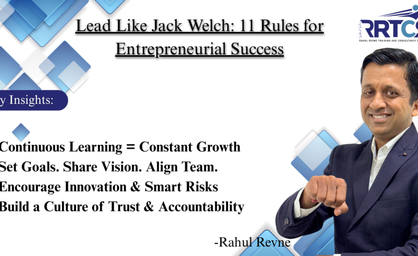 The Jack Welch Way: 11 Measures Entrepreneurs Should Take to Become True Leaders