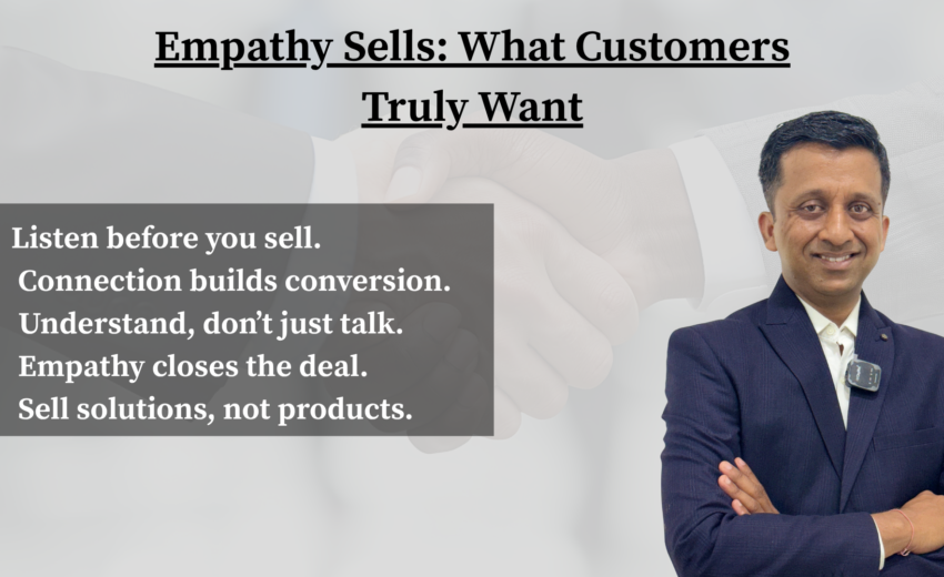 Sales with Empathy: What Customers Truly Want